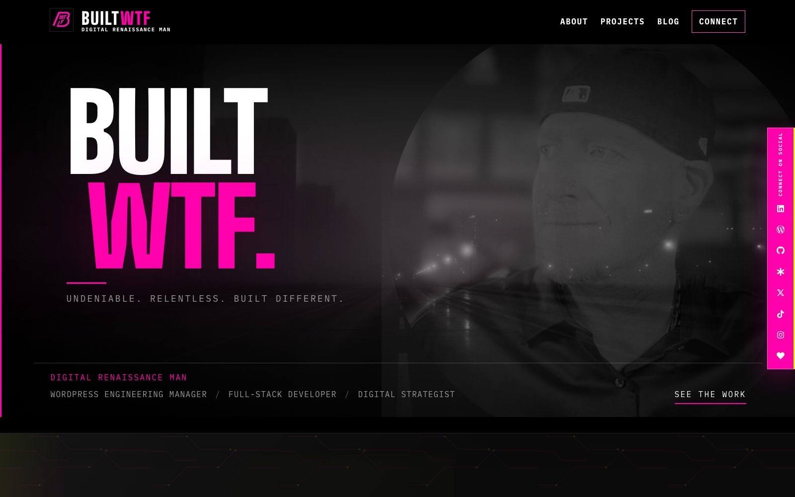 built.wtf: Digital Renaissance Man, WordPress Engineering Manager, Undeniable, Relentless, Built Different